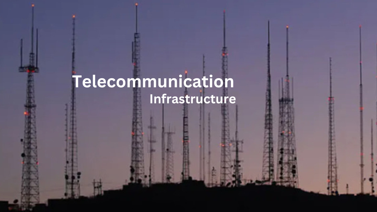 Telecommunication Infrastructure