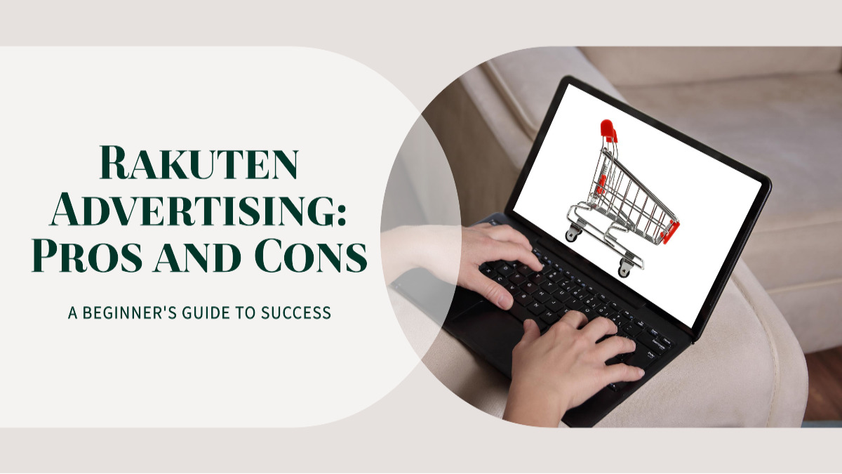 Pros And Cons On Rakuten Advertising For Beginners