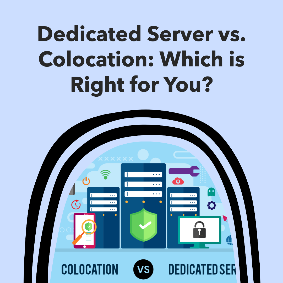 Dedicated Server vs. Colocation
